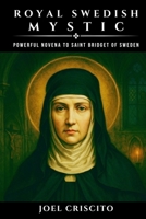 Royal Swedish Mystic: Powerful Novena to Saint Bridget of Sweden B0FSW7WY5F Book Cover