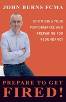 Prepare To Get Fired (Career Guidance) B0FNKHS5NS Book Cover