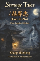 Strange Tales / 括異志 (Kuo Yi Zhi): First English Edition B0GMNSHWCZ Book Cover