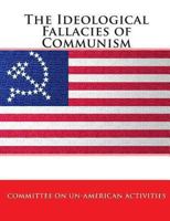 The Ideological Fallacies of Communism 1453660739 Book Cover