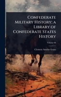 Confederate Military History; a Library of Confederate States History 1024027694 Book Cover