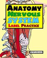Anatomy Nervous System Label Practice 1532999275 Book Cover