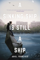 A Sinking Ship Is Still a Ship 1941681514 Book Cover