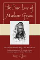 The Pure Love of Madame Guyon: The Great Conflict in King Louis XIV's Court 0761837574 Book Cover