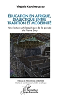 Éducation en Afrique, dialectique entre tradition et modernité: Une lecture philosophique de la pensée de Pierre Erny (Harmattan Congo-Brazzaville) (French Edition) 2336445255 Book Cover