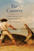 Far Country: A Short History of the Northern Territory 0522846890 Book Cover