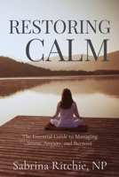 Restoring Calm: The Essential Guide to Managing Stress, Anxiety, and Burnout B0DY9HZ3M1 Book Cover