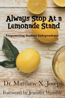 Always Stop at a Lemonade Stand Empowering Student Independence B0HCX736T9 Book Cover
