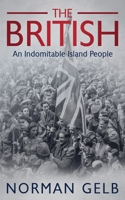 The British: A portrait of an indomitable island people B08P3K8ZRL Book Cover