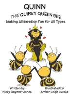 Quinn the Quirky Queen Bee 1964411408 Book Cover
