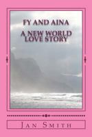 Fy and Aina: A New World Love Story 1481148400 Book Cover