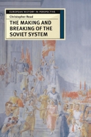 The Making and Breaking of the Soviet System: An Interpretation (European History in Perspective): An Interpretation (European History in Perspective) 0333731530 Book Cover