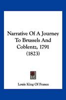 Relation d'Un Voyage � Bruxelles Et � Coblentz, 1791 1166159523 Book Cover