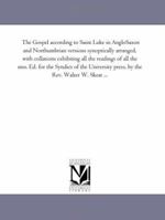 The Gospel According to Saint John in Anglo-Saxon and Northumbrian Versions Synoptically Arranged: With Collations Exhibiting All the Readings of All the Mss 1015814182 Book Cover