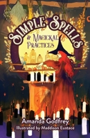 Simple Spells and Magickal Practices 0645903051 Book Cover