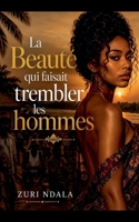 La Beauté qui faisait trembler les hommes (French Edition) B0H2BX9XV8 Book Cover