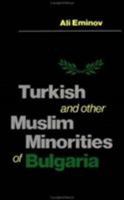 Turkish and Other Muslim Minorities of Bulgaria 0415919762 Book Cover