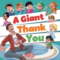 A Giant Thank You!: An Interactive and Fun Children's Picture Book About Manners for Kids Ages 3-7 1068830824 Book Cover