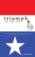 Triumph of the Ape 0983465843 Book Cover