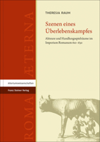 Szenen Eines Uberlebenskampfes: Akteure Und Handlungsspielraume Im Imperium Romanum 610-630 3515129057 Book Cover