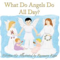 What Do Angels Do All Day? 1616335467 Book Cover