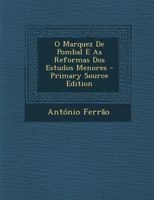 O Marquez De Pombal E As Reformas Dos Estudos Menores 1021906042 Book Cover