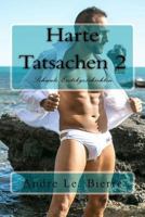 Harte Tatsachen 2: Schwule Erotikgeschichten 1535004878 Book Cover