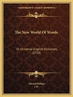 The New World Of Words: Or Universal English Dictionary 110450054X Book Cover