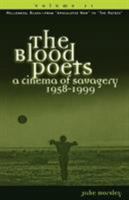 The Blood Poets: A Cinema of Savagery, 1958-98: Millennial Blues, from "Apocalypse Now" to "The Edge" v. 2 (Filmmakers Series, No. 68) 081083670X Book Cover
