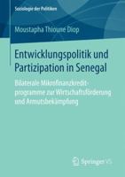 Entwicklungspolitik Und Partizipation in Senegal: Bilaterale Mikrofinanzkreditprogramme Zur Wirtschaftsforderung Und Armutsbekampfung 3658152451 Book Cover