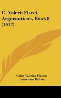 C. Valerii Flacci Argonauticon, Book 8 1104707802 Book Cover