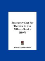 Emergency Diet for the Sick in the Military Service 1246866099 Book Cover