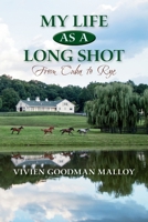 My Life as a Long Shot; from Cuba to Rye 1951568052 Book Cover