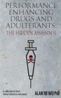 Performance Enhancing Drugs and Adulterants: The Hidden Assassin II 0997368675 Book Cover