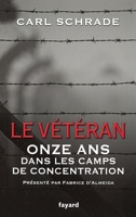 Le Vétéran: Onze ANS Dans Les Camps de Concentration 2213662010 Book Cover