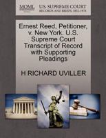 Ernest Reed, Petitioner, v. New York. U.S. Supreme Court Transcript of Record with Supporting Pleadings 1270481789 Book Cover