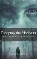 Escaping the Madness: Book one of Escaping the Madness Series B0FH2GTNKJ Book Cover