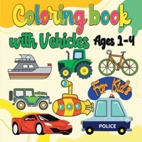 Coloring Book with Vehicles for Kids B0B45VF1HV Book Cover