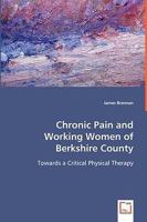 Chronic Pain and Working Women of Berkshire County 3639008227 Book Cover