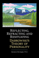Dabrowski's Theory of Positive Disintegration: Reflection, Refraction, and Resituation 1953360289 Book Cover