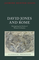 David Jones and Rome: Reimagining the Decline of Western Civilisation 0198868197 Book Cover