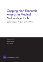 Capping Non-economic Awards In Medical Malpractice Trials: California Jury Verdicts Under Micra 0833036653 Book Cover