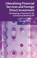 Liberalizing Financial Services and Foreign Direct Investment: Developing a Framework for Commercial Banking FDI 1349322636 Book Cover