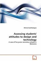 Assessing students' attitudes to design and technology: A case of five junior secondary schools in Botswana 3639303385 Book Cover