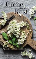 Come and Rest: Invitations for Your Soul to Flourish 1973656582 Book Cover