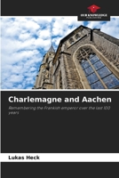 Charlemagne and Aachen 6208906539 Book Cover