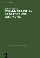 Johann Sebastian Bach Erbe Und Besinnung (German Edition) 3486778102 Book Cover