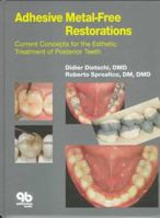 Adhesive Metal-Free Restorations: Current Concepts for the Esthetic Treatment of Posterior Teeth 0867153288 Book Cover