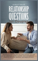 Relationship Questions for Couples: The perfect guide for effective communication. Discover the importance of trust to avoid, solve and eliminate ... improve intimacy 1914107276 Book Cover