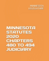 MINNESOTA STATUTES 2020 CHAPTERS 480 TO 494 JUDICIARY B085RR62DK Book Cover